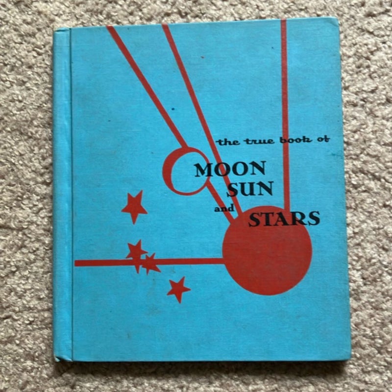 Vintage! The True Book of the Moon, Sun and Stars - Vintage 1954