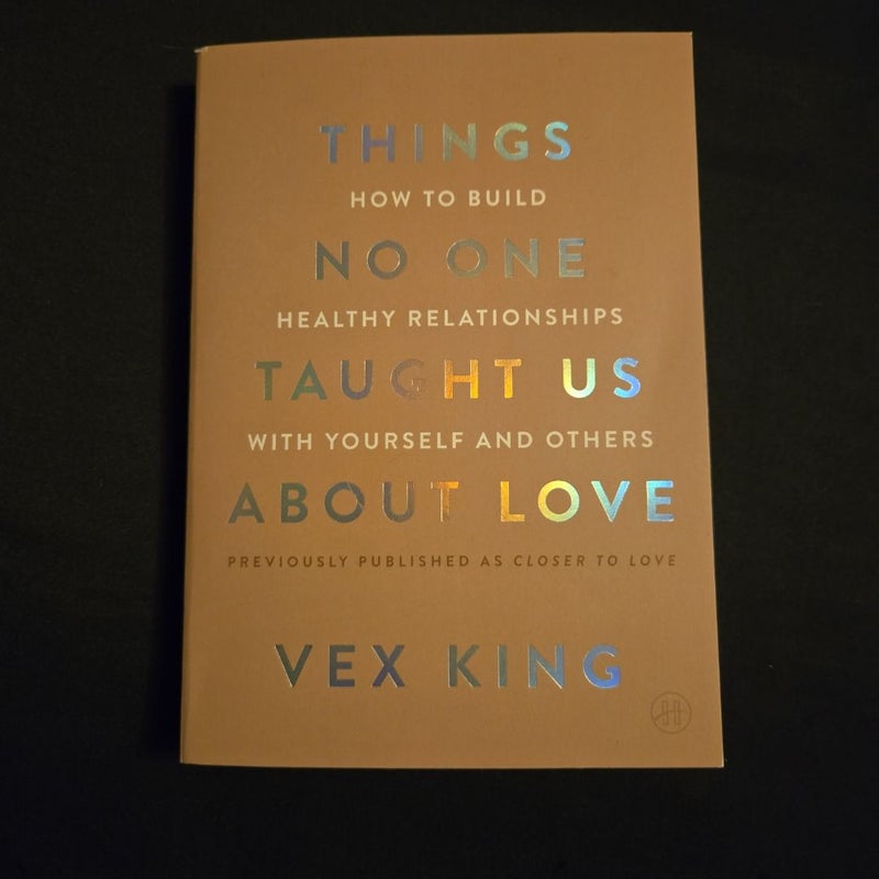 Things No One Taught Us about Love