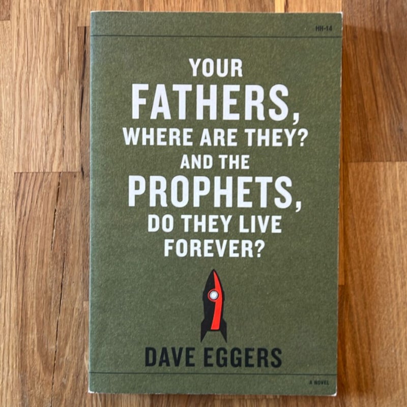 Your Fathers, Where Are They? And the Prophets, Do They Live Forever?