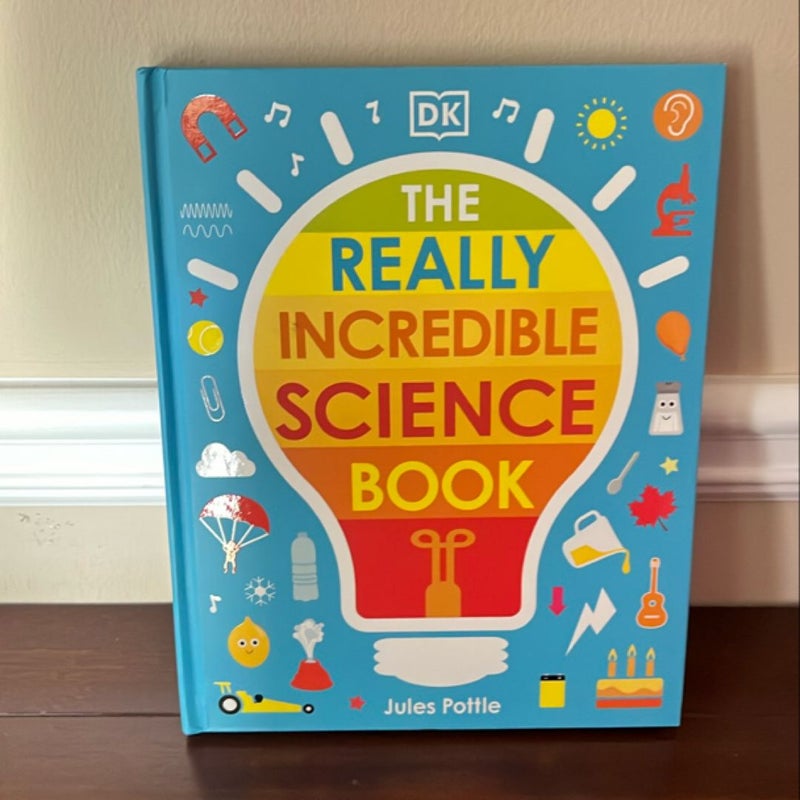 The Really Incredible Science Book