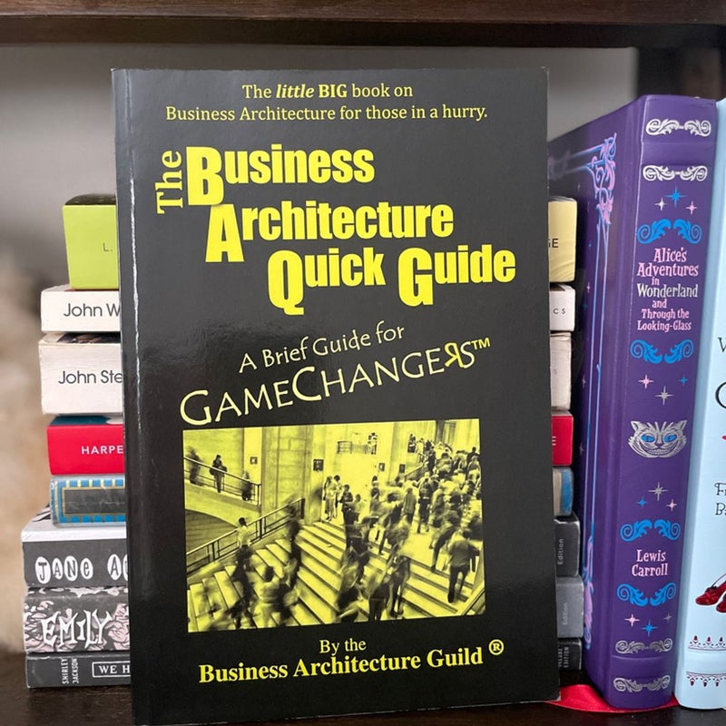 The Business Architecture Quick Guide