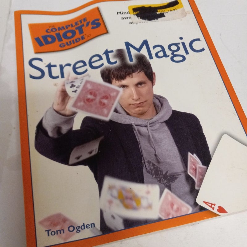 The Complete Idiot's Guide to Street Magic