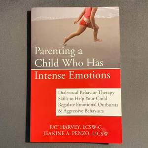 Parenting a Child Who Has Intense Emotions