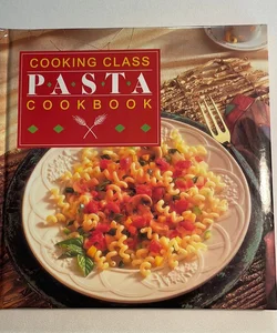 Cooking Class Pasta Cookbook