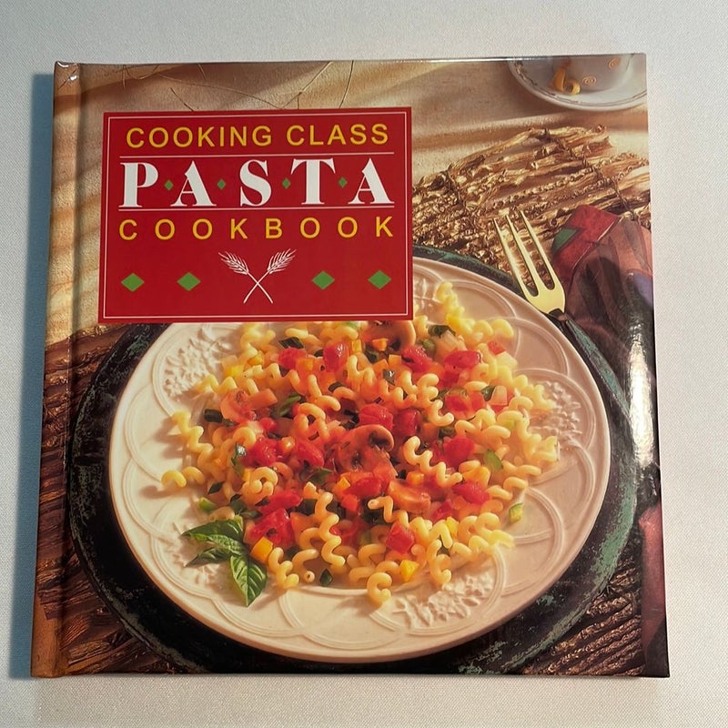 Cooking Class Pasta Cookbook