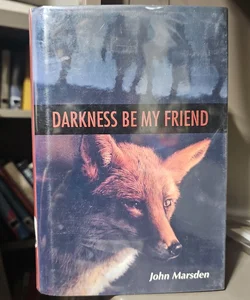 Darkness Be My Friend