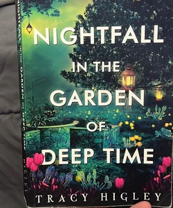 Nightfall in the Garden of Deep Time