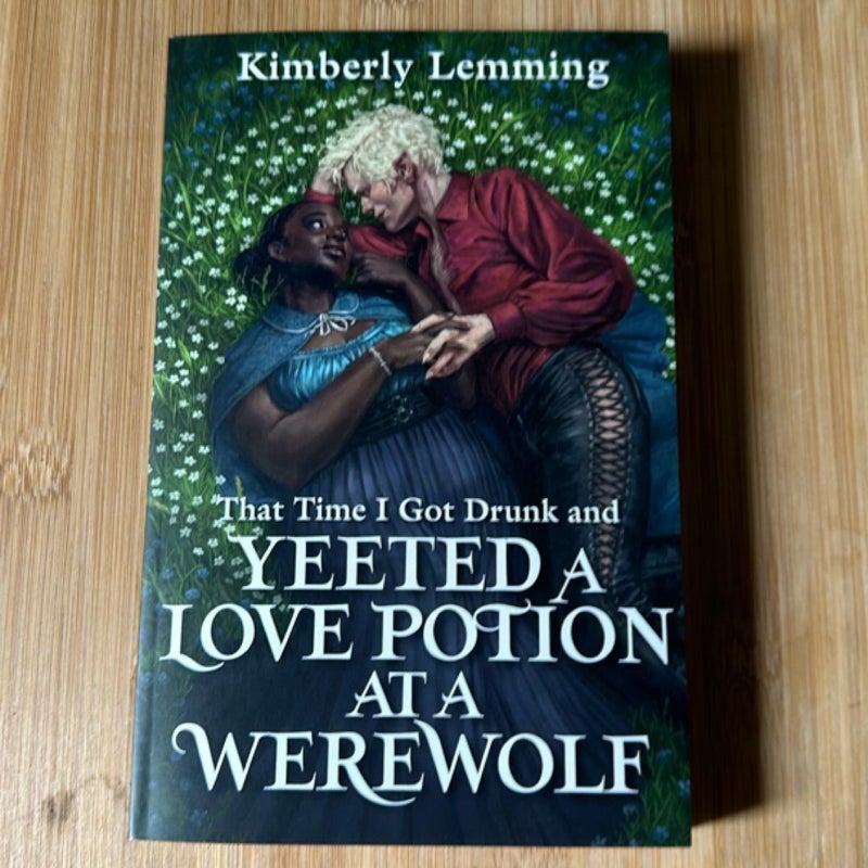 That Time I Got Drunk and Yeeted a Love Potion at a Werewolf