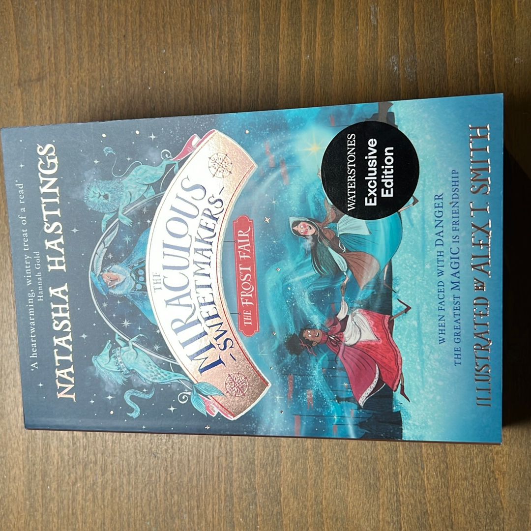 The Miraculous Sweetmakers: the Frost Fair WATERSTONES EXCLUSIVE EDITION