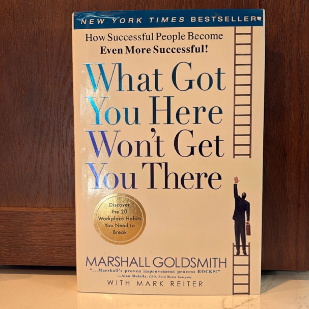 What Got You Here Won't Get You There