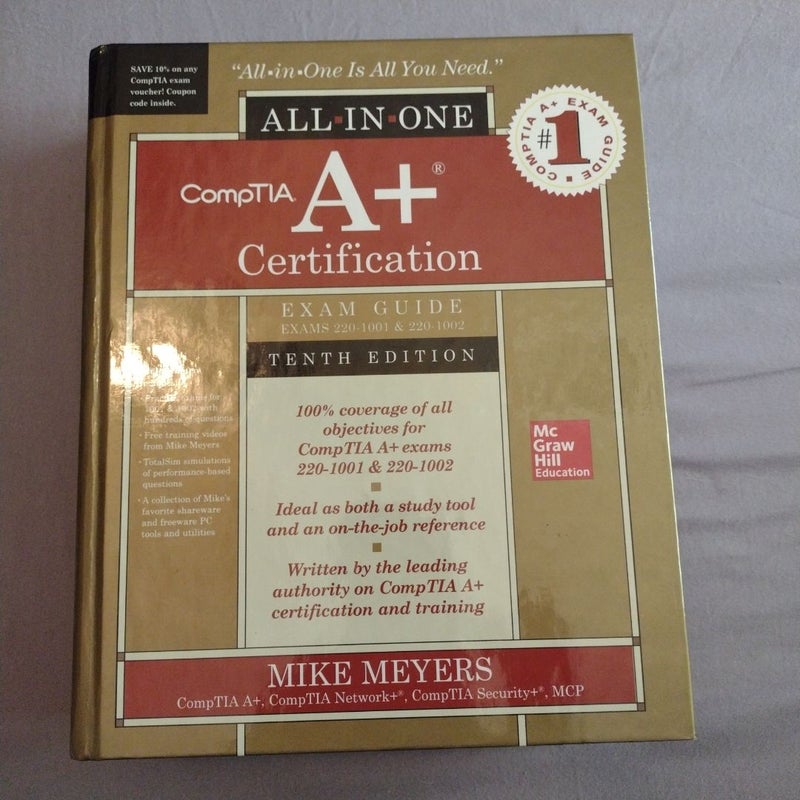 CompTIA a+ Certification All-In-One Exam Guide, Tenth Edition (Exams 220-1001 & 220-1002)