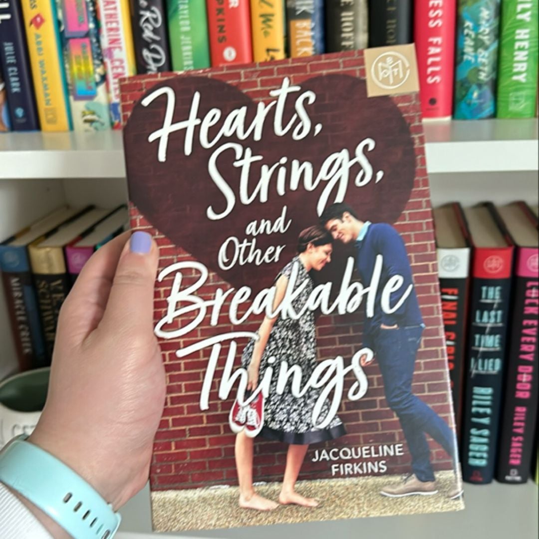 Hearts, Strings, and Other Breakable Things