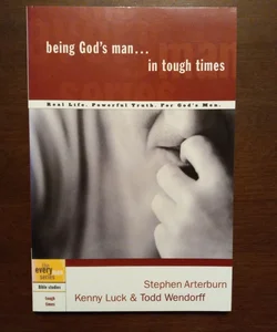 Being God's Man in Tough Times