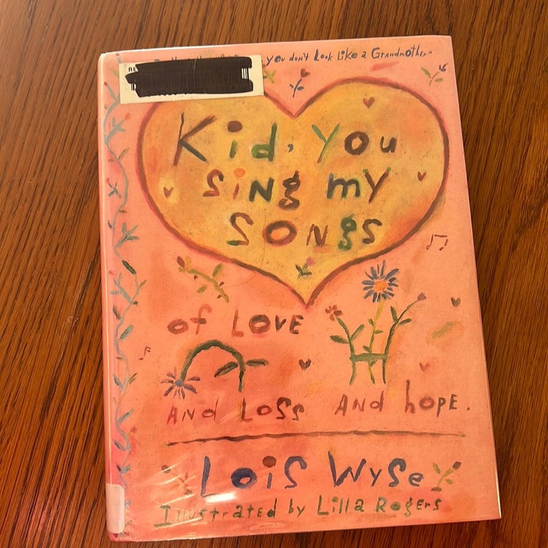 Kid, You Sing My Songs