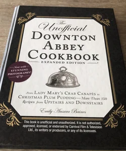 The Unofficial Downton Abbey Cookbook, Expanded Edition