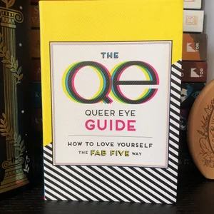 The Queer Eye Guide: How to Love Yourself the Fab Five Way