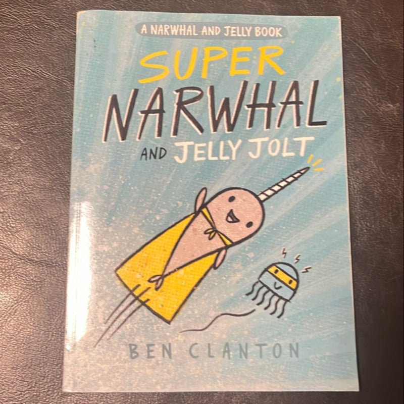 Super Narwhal and Jelly Jolt 