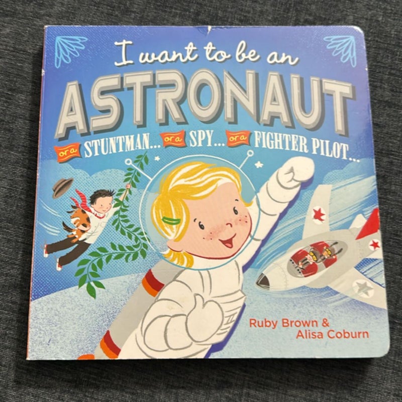 I Want to Be ... an Astronaut