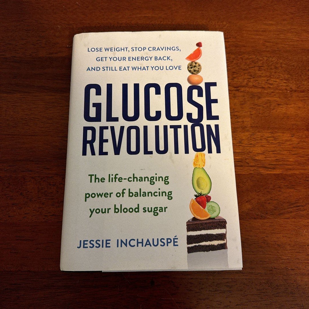 Glucose Revolution: The Life-Changing Power of Balancing Your Blood Sugar:  Inchauspe, Jessie: 9781982179410: : Books