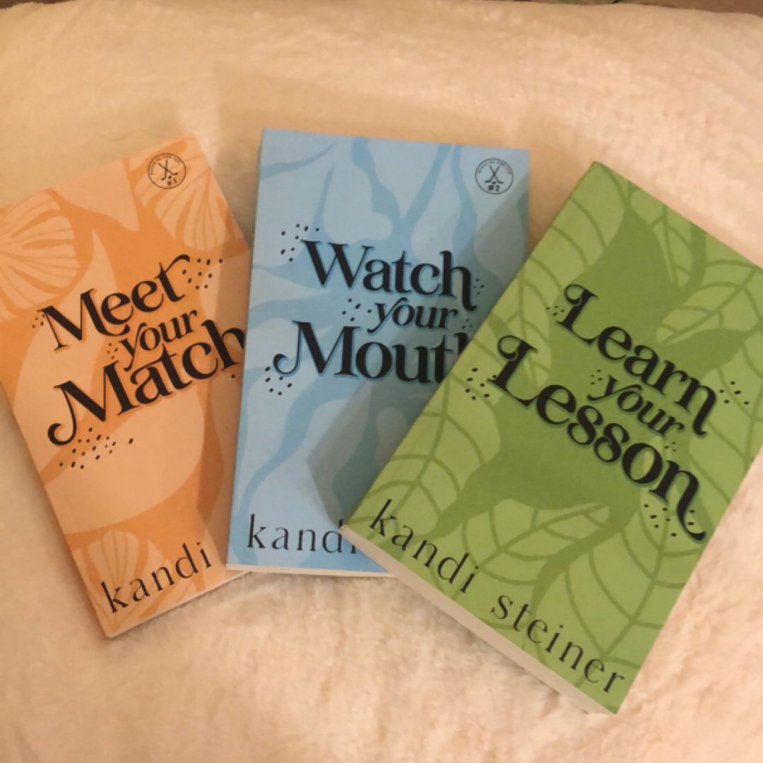 Meet Your Match, Watch Your Mouth & Learn Your Lesson