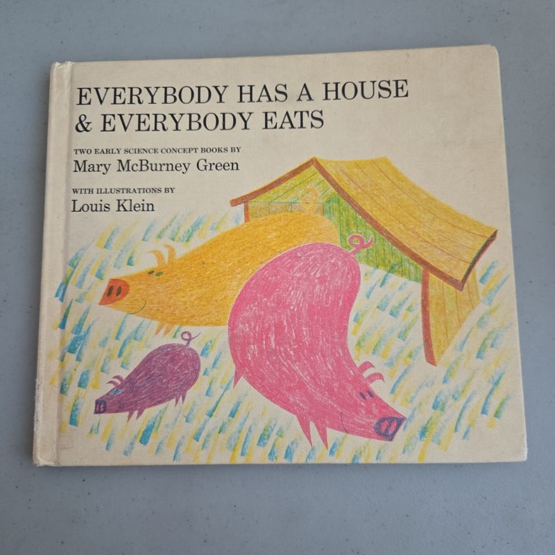 Everybody has a House and Everybody Eats