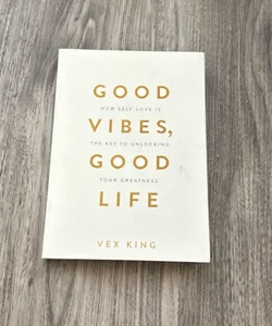 Good Vibes, Good Life