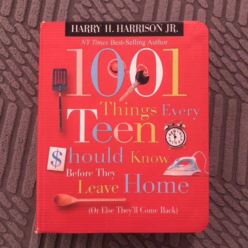 1001 Things Every Teen Should Know Before They Leave Home