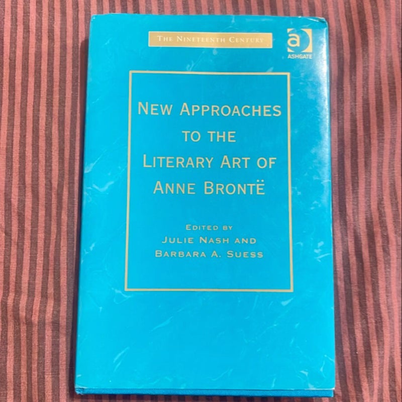 New Approaches to the Literary Art of Anne Bronte