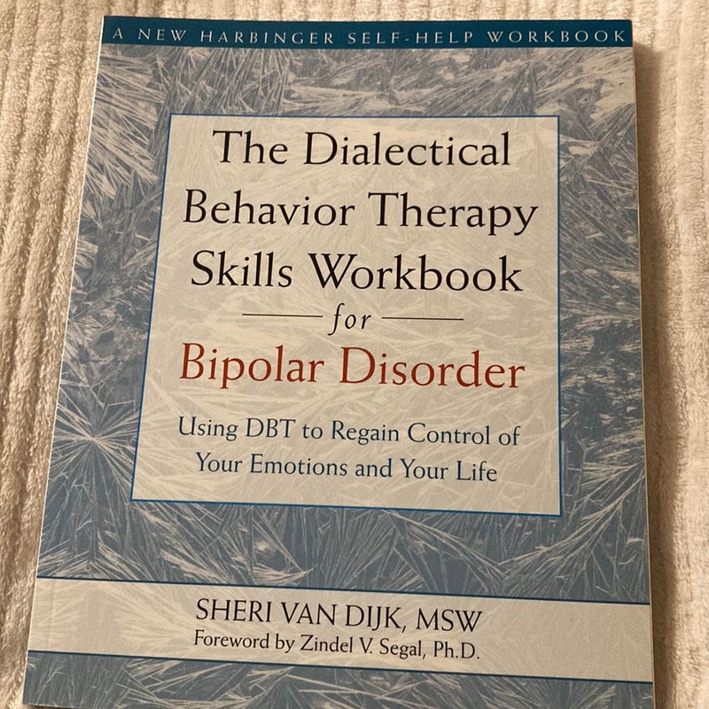 The Dialectical Behavior Therapy Skills Workbook for Bipolar Disorder