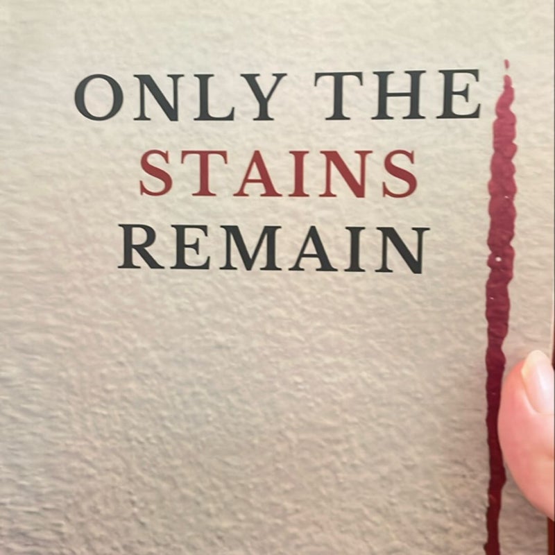 Only the Stains Remain