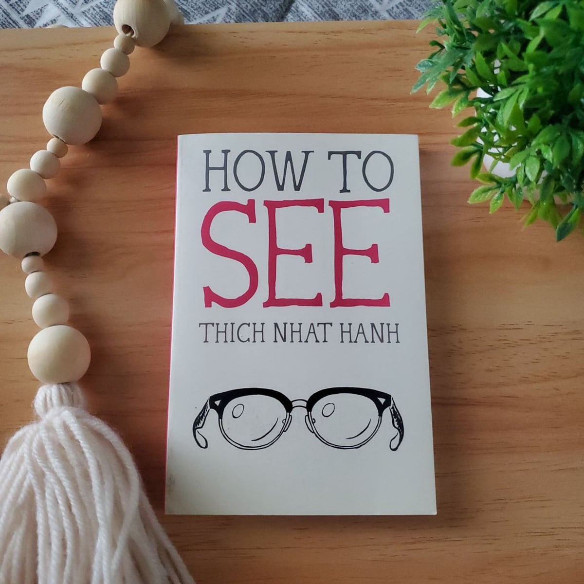 How to See by Thich Nhat Hanh
