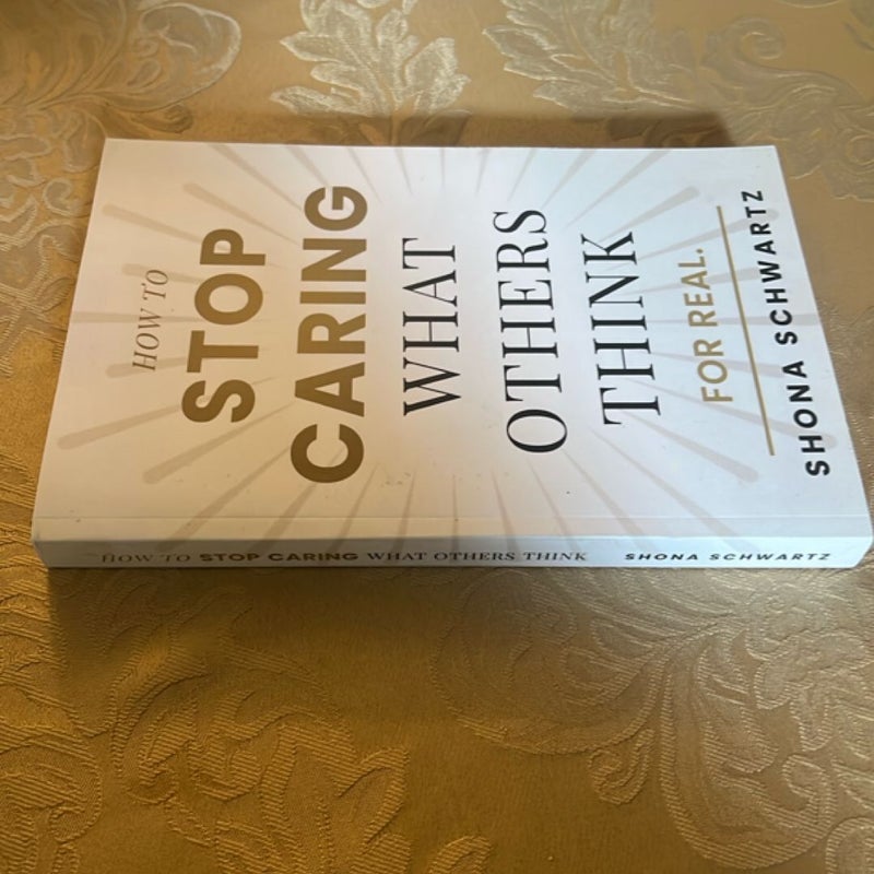 How to Stop Caring What Others Think