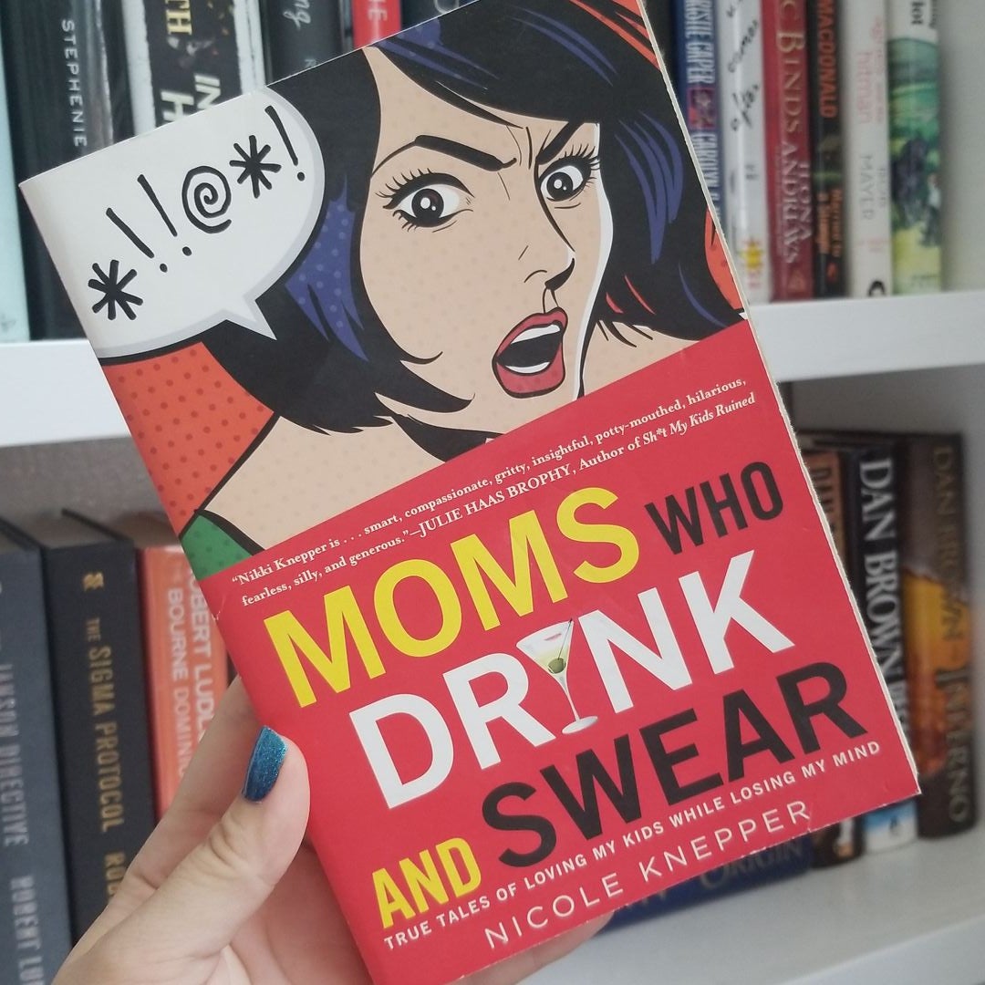 Moms Who Drink and Swear