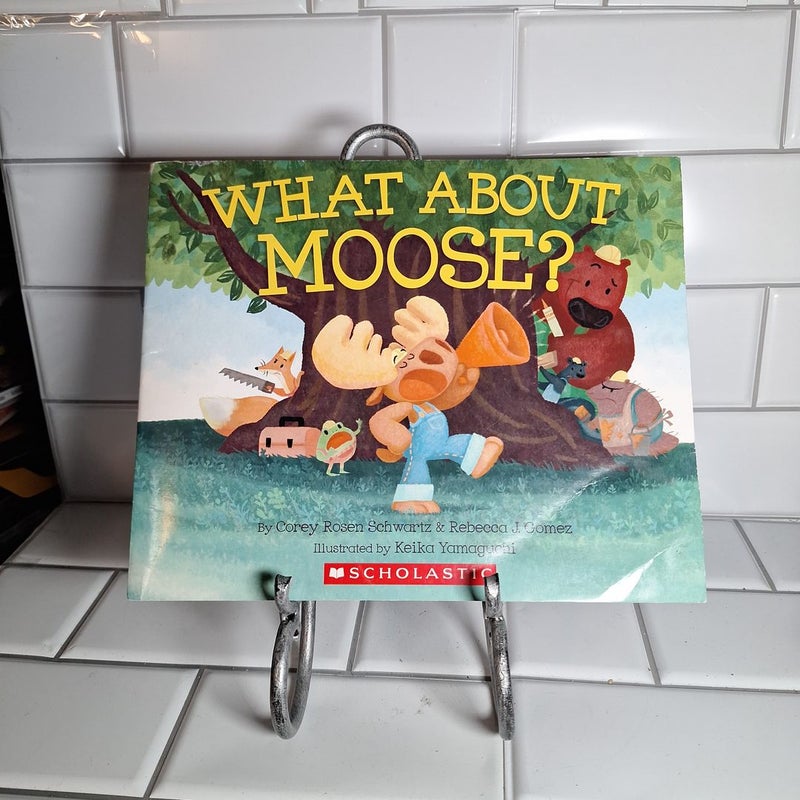 What About  Moose?