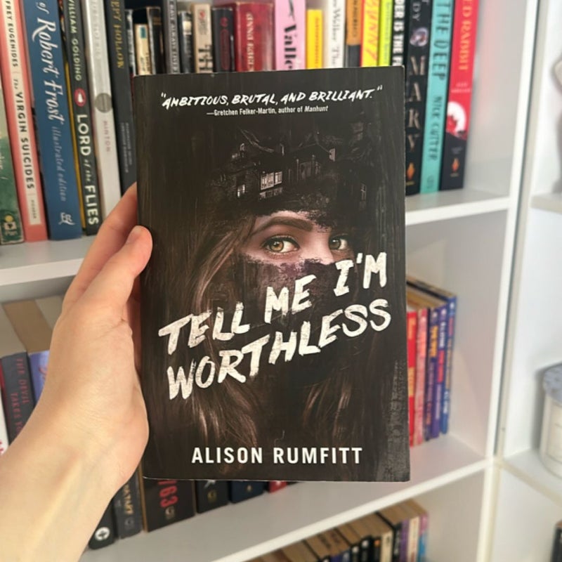 Tell Me I'm Worthless