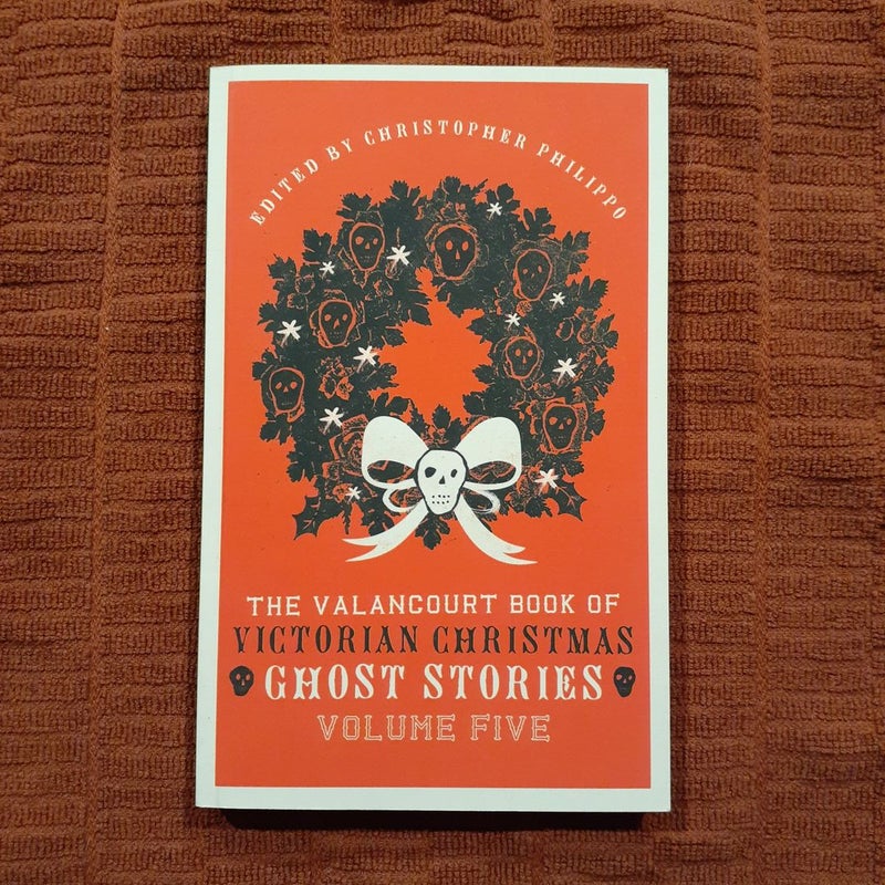 The Valancourt Book of Victorian Christmas Ghost Stories, Volume Five