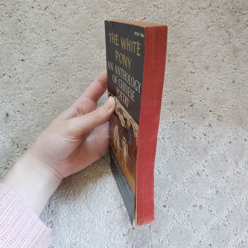 The White Pony: An Anthology of Chinese Poetry (1st Mentor Books Printing, 1960)