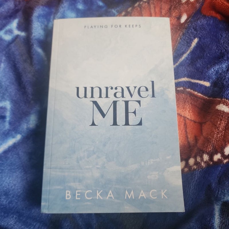 Unravel Me