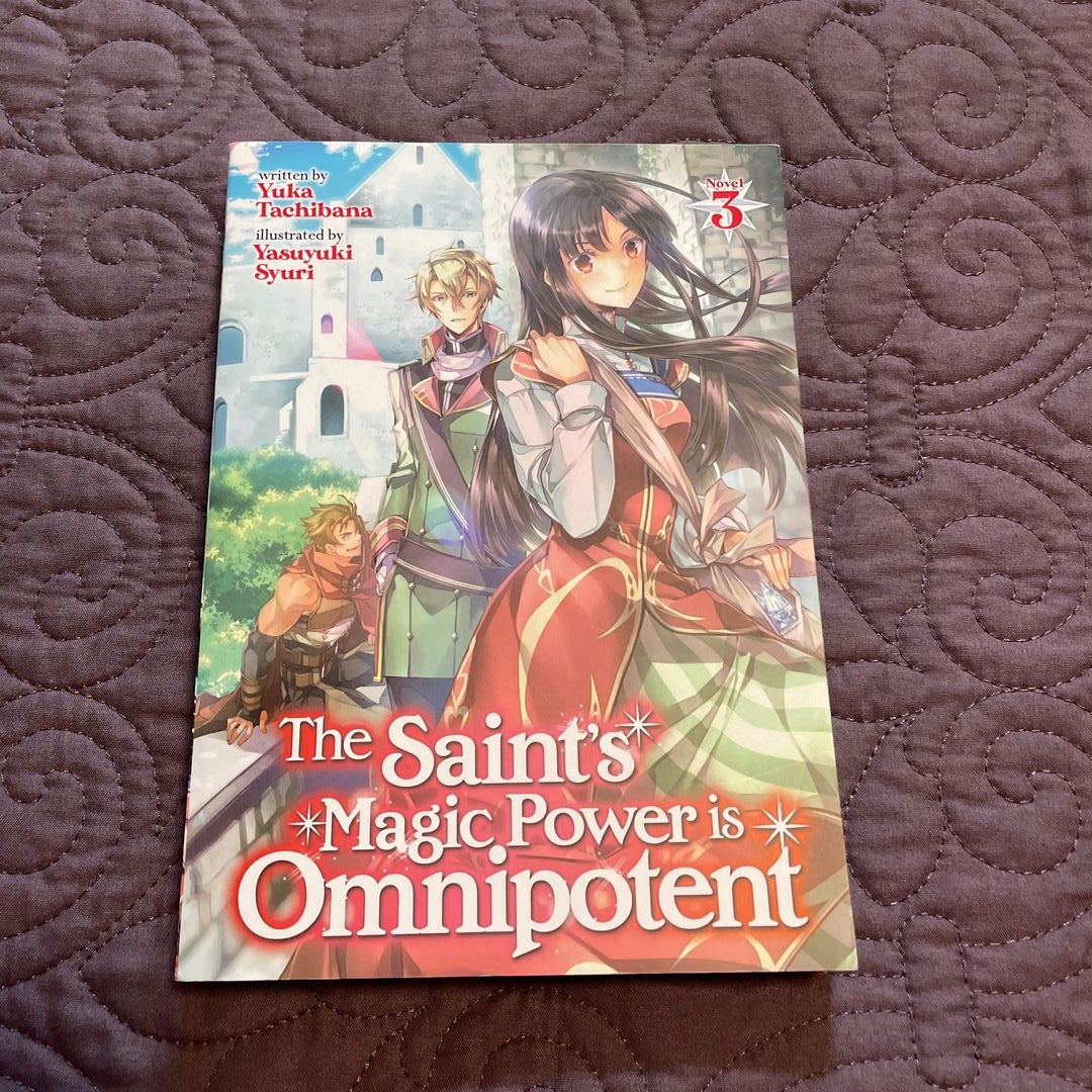 The Saint's Magic Power is Omnipotent (Light Novel)