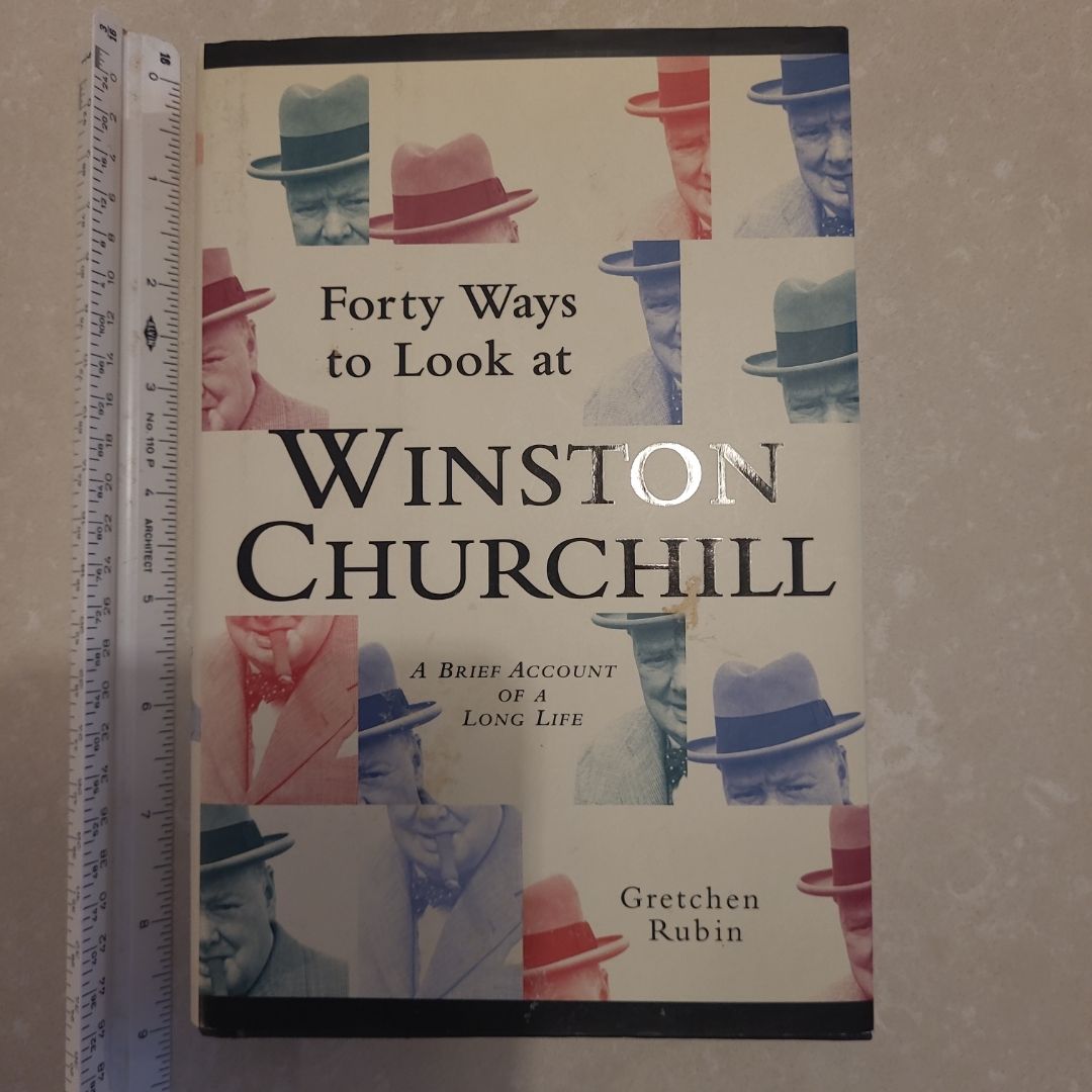 Forty Ways to Look at Winston Churchill