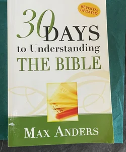 30 days to understanding the Bible 