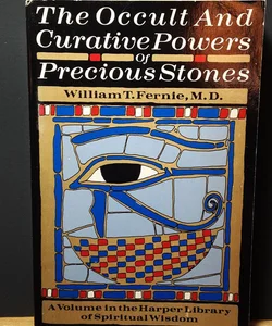 The Occult and Curative Powers of Precious Stones