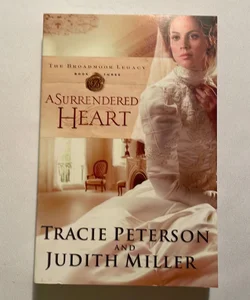 A Surrendered Heart ( The Broadmoor Legacy )
