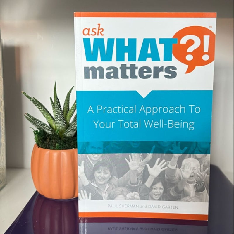 Ask What Matters?!