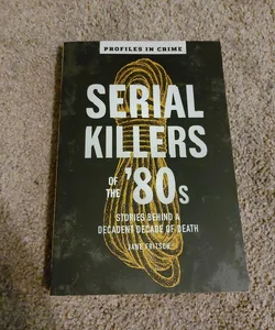 Serial Killers of The 80s