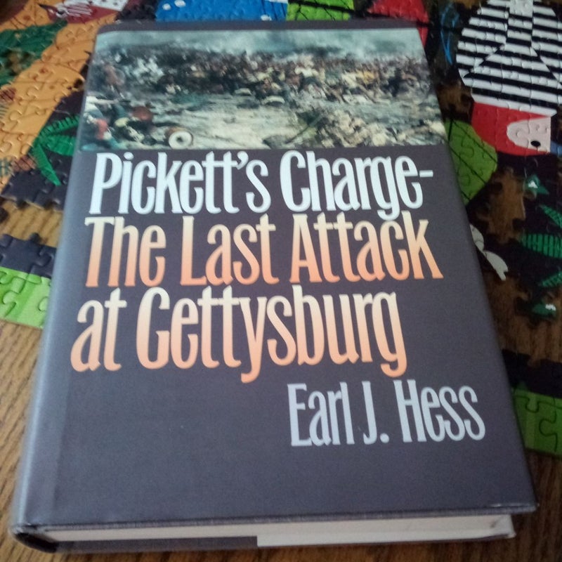 Pickett's Charge--The Last Attack at Gettysburg