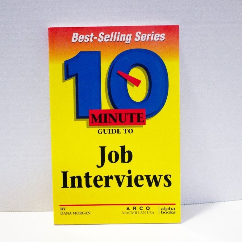 10 Minute Guide to Job Interviews