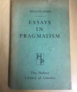 Essays in Pragmatism 