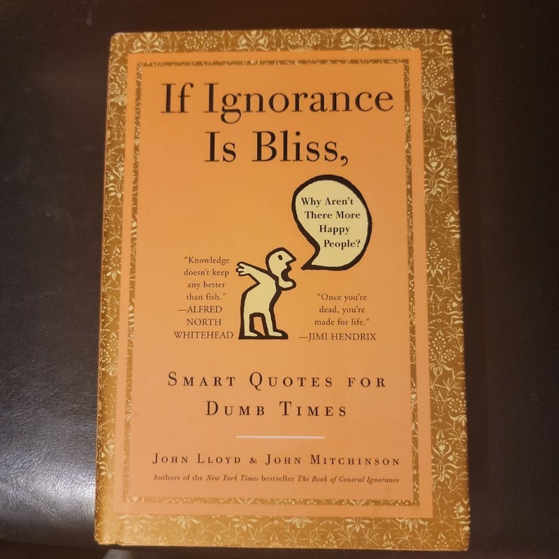 If Ignorance Is Bliss, Why Aren't There More Happy People?