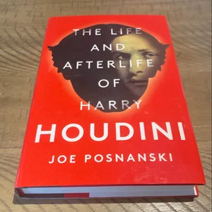 The Life and Afterlife of Harry Houdini